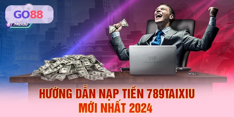 Hướng dẫn nạp tiền tại GO88 mới nhất 2026