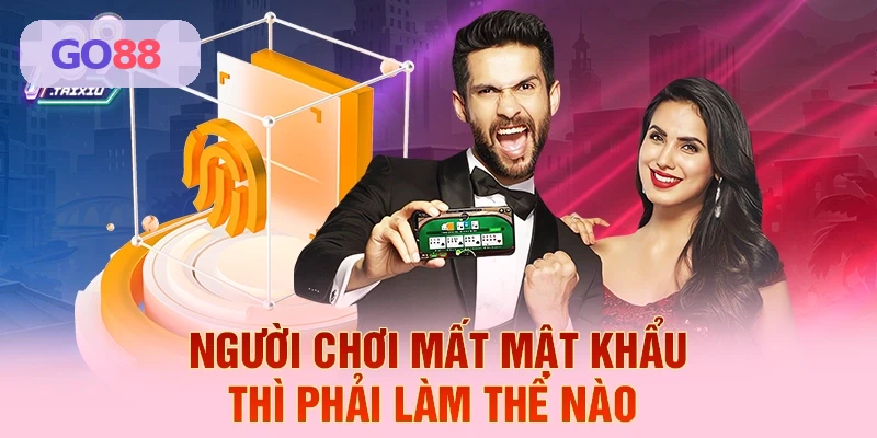 Hướng dẫn xử lý khi người chơi mất mật khẩu GO88